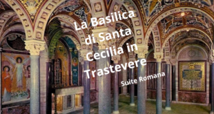 Un’analisi della basilica di Santa Cecilia in Trastevere, una delle più antiche chiese di Roma, che racconta la storia, l’arte e la leggenda di una martire cristiana.