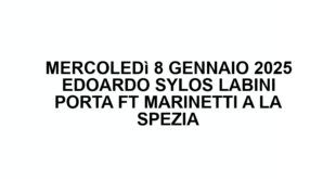 Mercoledì 8 gennaio 2025 Edoardo Sylos Labini porta FT Marinetti a La Spezia