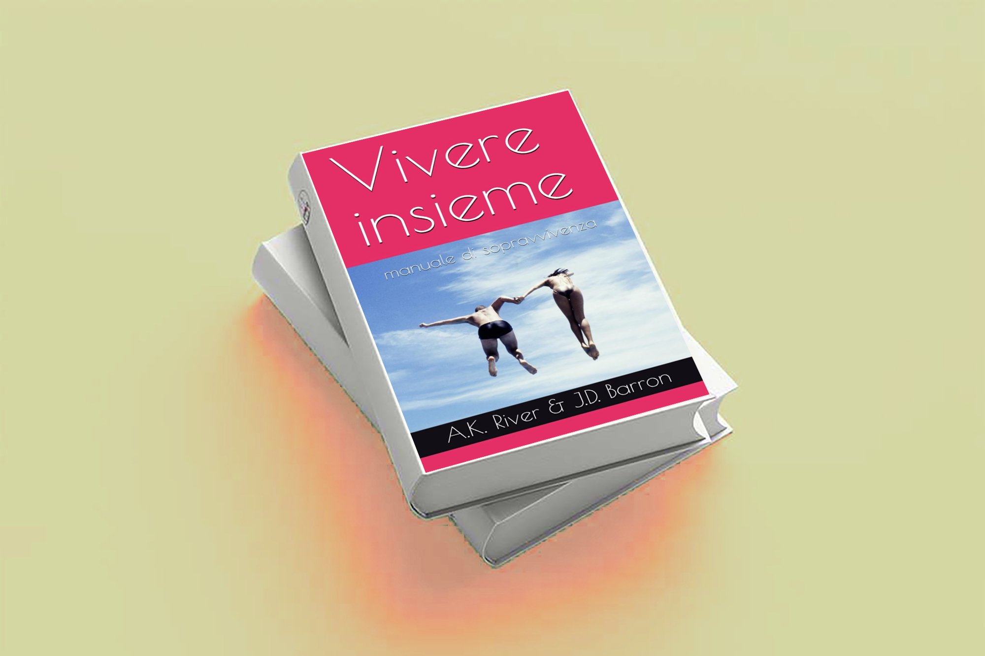 "Vivere Insieme. Manuale di Sopravvivenza" di A.K. River e J.D. Barron